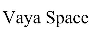 VAYA SPACE