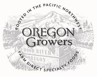 ROOTED IN THE PACIFIC NORTHWEST OREGON GROWERS HOOD RIVER OREGON FARM DIRECT SPECIALTY FOODS