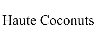 HAUTE COCONUTS