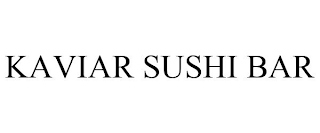 KAVIAR SUSHI BAR