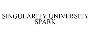 SINGULARITY UNIVERSITY SPARK