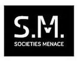 S.M. SOCIETIES MENACE