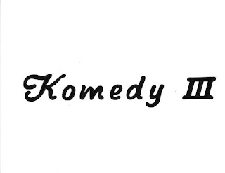 KOMEDY III