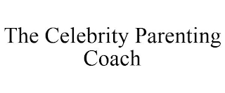 THE CELEBRITY PARENTING COACH