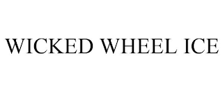 WICKED WHEEL ICE