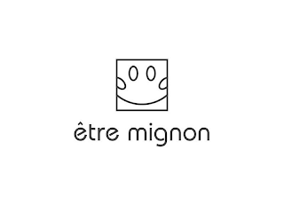 ÊTRE MIGNON