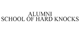 ALUMNI SCHOOL OF HARD KNOCKS