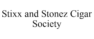 STIXX AND STONEZ CIGAR SOCIETY