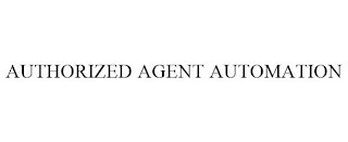 AUTHORIZED / AGENT AUTOMATION