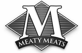 M MEATY MEATS