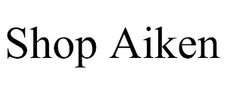 SHOP AIKEN