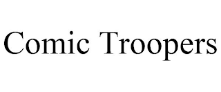 COMIC TROOPERS