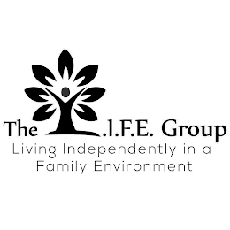 THE L.I.F.E. GROUP LIVING INDEPENDENTLY IN A FAMILY ENVIRONMENT