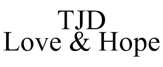 TJD LOVE & HOPE