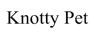 KNOTTY PET