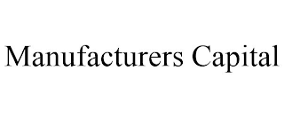 MANUFACTURERS CAPITAL