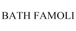 BATH FAMOLI