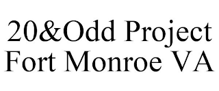 20&ODD PROJECT FORT MONROE VA