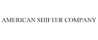 AMERICAN SHIFTER COMPANY