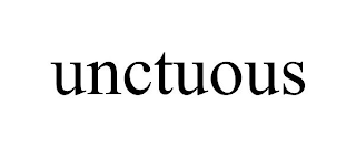 UNCTUOUS