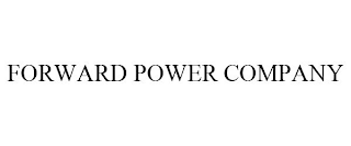 FORWARD POWER COMPANY