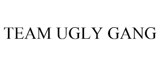 TEAM UGLY GANG