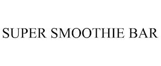 SUPER SMOOTHIE BAR