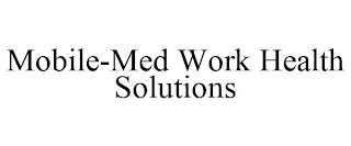 MOBILE-MED WORK HEALTH SOLUTIONS