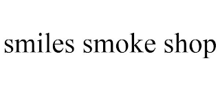 SMILES SMOKE SHOP