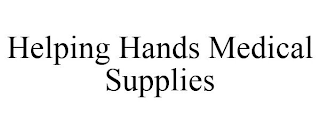 HELPING HANDS MEDICAL SUPPLIES