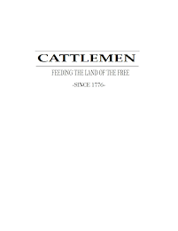 CATTLEMEN FEEDING THE LAND OF THE FREE -SINCE 1776-