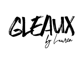 GLEAUX BY LAUREN