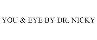 YOU & EYE BY DR. NICKY