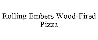 ROLLING EMBERS WOOD-FIRED PIZZA