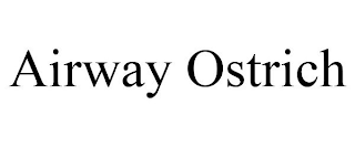 AIRWAY OSTRICH