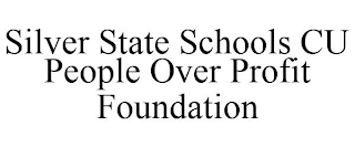 SILVER STATE SCHOOLS CU PEOPLE OVER PROFIT FOUNDATION