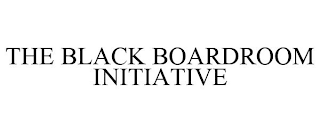 THE BLACK BOARDROOM INITIATIVE