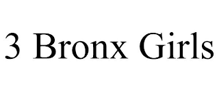3 BRONX GIRLS