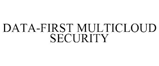 DATA-FIRST MULTICLOUD SECURITY