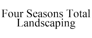 FOUR SEASONS TOTAL LANDSCAPING