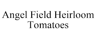 ANGEL FIELD HEIRLOOM TOMATOES