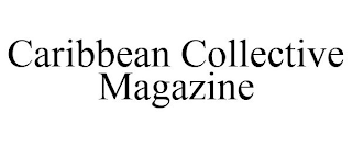 CARIBBEAN COLLECTIVE MAGAZINE