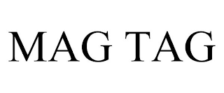 MAG TAG