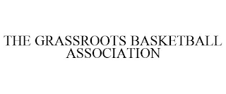 THE GRASSROOTS BASKETBALL ASSOCIATION