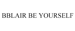 BBLAIR BE YOURSELF
