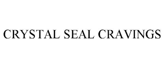 CRYSTAL SEAL CRAVINGS