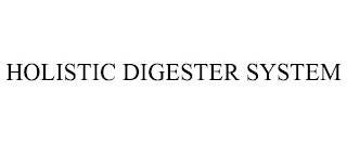 HOLISTIC DIGESTER SYSTEM