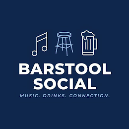 BARSTOOL SOCIAL. MUSIC. DRINKS. CONNECTION.