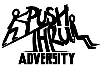 PUSH THRU ADVERSITY