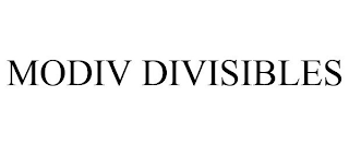 MODIV DIVISIBLES